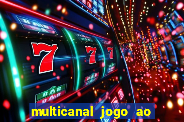 multicanal jogo ao vivo fans